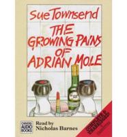 The Growing Pains of Adrian Mole. Complete & Unabridged