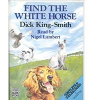 Find the White Horse. Complete & Unabridged