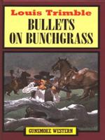 Bullets on Bunchgrass