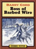 Boss of Barbed Wire
