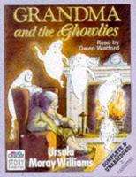 Grandma and the Ghowlies. Complete & Unabridged
