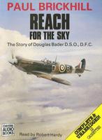 Reach for the Sky Complete & Unabridged
