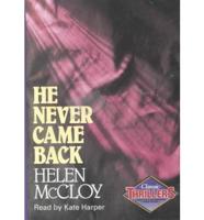 He Never Came Back. Complete & Unabridged