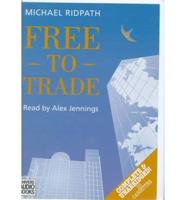 Free to Trade. Complete & Unabridged
