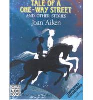 Tale of a One-Way Street. Complete & Unabridged