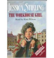 The Workhouse Girl. Complete & Unabridged