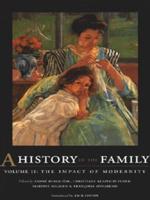A History of the Family. Vol. 2 Impact of Modernity