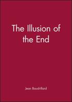 The Illusion of the End