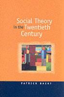 Social Theory in the Twentieth Century