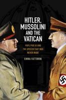 Hitler, Mussolini and the Vatican