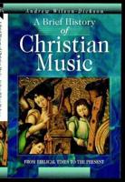 A Brief History of Christian Music