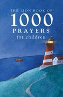 The Lion Book of 1000 Prayers for Children