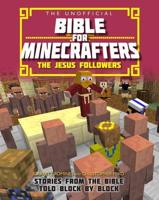 The Unofficial Bible for Minecrafters The Jesus Followers