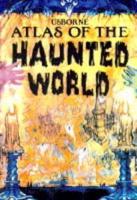 Usborne Atlas of the Haunted World
