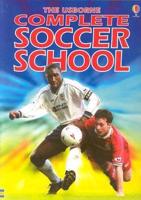 The Usborne Complete Soccer School