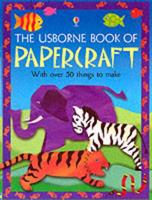 The Usborne Book of Papercraft