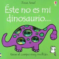 Este No Es Mi Dinosaurio