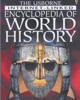 The Usborne Internet-Linked Encyclopedia of World History