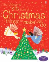 The Usborne Big Book of Christmas Things to Make and Do