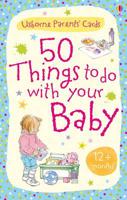 50 Things to Do With Your Baby 12+ Months