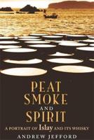 Peat Smoke and Spirit