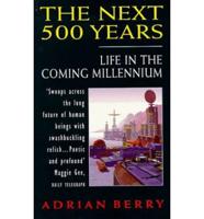 The Next 500 Years