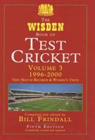 The Wisden Book of Test Cricket. Vol. 3 1996-2000