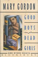 Good Boys and Dead Girls and Other Essays