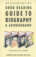 Bloomsbury Good Reading Guide to Biography & Autobiography
