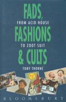 Fads, Fashions & Cults