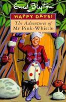 The Adventures of Mr Pink-Whistle