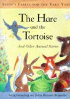 The Hare and the Tortoise and Other Animal Stories