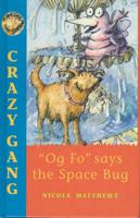 'Og Fo' Says the Space Bug