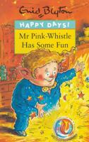 Mr Pink-Whistle Has Some Fun