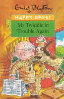 Mr Twiddle in Trouble Again