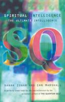 Sq - Spiritual Intelligence: The Ultimate Intelligence