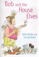 Bob and the House Elves