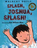Splash, Joshua, Splash!