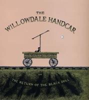 The Willowdale Handcar, or, The Return of the Black Doll