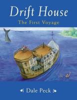 Drift House. First Voyage