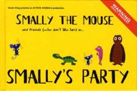 Smally the Mouse and Friends (Who Don't Like Him) in - Smally's Party