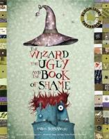 The Wizard, the Ugly and the Book of Shame