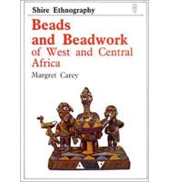 Beads and Beadwork of West and Central Africa
