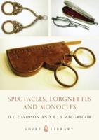 Spectacles, Lorgnettes and Monocles