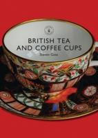 British Tea and Coffee Cups 1745-1940