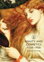 Beauty and Cosmetics 1550-1950