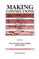 Making Connections : Women's Studies, Women's Movements, Women's Lives