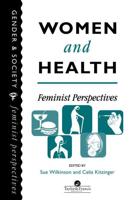 Women And Health : Feminist Perspectives