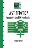 Last Served? : Gendering the HIV Pandemic