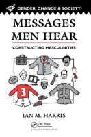 Messages Men Hear: Constructing Masculinities